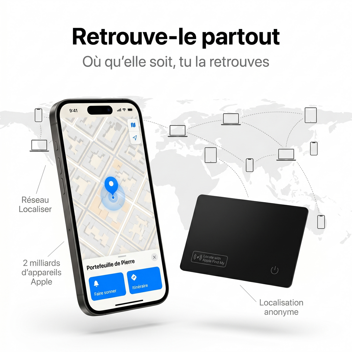 Réseau de 2 milliards d'appareils Apple. Ta carte est trouvable où qu'elle soit.